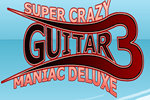 Super Crazy Guitar Maniac Deluxe 3